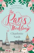 Kniha: The Paris Wedding (Charlotte Nash). Piatkus, 2018