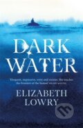 Kniha: Dark Water (Elizabeth Lowry). Riverrun, 2018