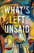 Kniha: What's Left Unsaid (Deborah Stone). Matador, 2018