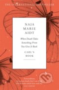 Kniha: When Death Takes Something From You Give It Back (Naja Marie Aidt). Quercus, 2020