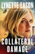 Kniha: Collateral Damage (Lynette Eason). , 2020