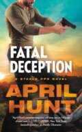 Kniha: Fatal Deception (April Hunt). Forever, 2020