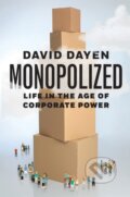 Kniha: Monopolized (David Dayen). The New Press, 2020