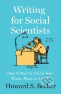 Kniha: Writing for Social Scientists, Third Edition (Howard S Becker). University of Chicago, 2020