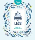 Kniha: The Big Book of Less (Astrid van der Hulst, Irene Smit a Editors of Flow magazine). Workman Publishing, 2019