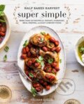 Kniha: Half Baked Harvest Super Simple (Tieghan Gerard). Clarkson Potter, 2019