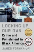 Kniha: Locking Up Our Own (Jr. James Forman). Farrar, Straus and Giroux, 2018
