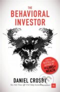 Kniha: The Behavioral Investor (Daniel Crosby). , 2018