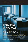 Kniha: Ending Medical Reversal (Adam S. Cifu a Vinayak K. Prasad). Johns Hopkins University, 2019