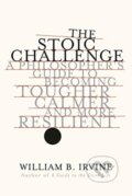 Kniha: The Stoic Challenge (William B. Irvine). WW Norton & Co, 2019