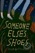 Kniha: Someone Else's Shoes (Ellen Wittlinger). , 2019