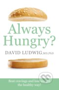 Kniha: Always Hungry? (David S. Ludwig). Seven Dials, 2018