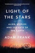 Kniha: Light of the Stars (Adam Frank). WW Norton & Co, 2019