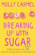 Kniha: Breaking Up With Sugar (Molly Carmel). Yellow Kite, 2020