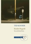 Kniha: Kindest Regards (Ted Kooser). Copper Canyon, 2018
