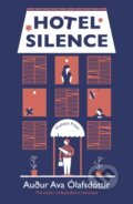 Kniha: Hotel Silence (Augur Ava Olafsdottir). Pushkin Press, 2018