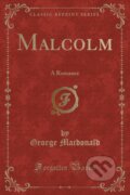 Kniha: Malcolm (George Macdonald). Forgotten Books, 2018