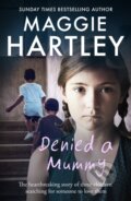 Kniha: Denied a Mummy (Maggie Hartley). Trapeze, 2018