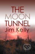 Kniha: The Moon Tunnel (Jim Kelly). Allison & Busby, 2020