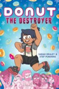 Kniha: Donut the Destroyer: A Graphic Novel (Sarah Graley a Stef Purenins). GRAPHIX, 2020