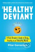 Kniha: The Healthy Deviant (Pilar Gerasimo). North Atlantic Books, 2020