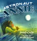 Kniha: Astronaut Annie (Suzanne Slade). Tilbury House, 2018