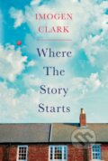 Kniha: Where The Story Starts (Imogen Clark). Lake Union Publishing, 2019