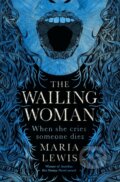 Kniha: The Wailing Woman (Maria Lewis). Piatkus, 2020