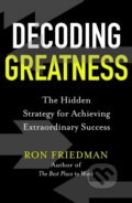 Kniha: Decoding Greatness (Ron Friedman). Simon & Schuster, 2021