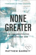 Kniha: None Greater (Matthew Barrett). Baker Books, 2019