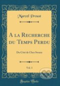 Kniha: La Recherche Du Temps Perdu (Marcel Proust). Forgotten Books, 2019