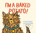 Kniha: I'm a Baked Potato! (Elise Primavera). Chronicle Books, 2019
