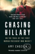 Kniha: Chasing Hillary (Amy Chozick). William Collins, 2019