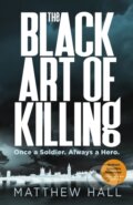Kniha: The Black Art of Killing (Matthew Hall). Michael Joseph, 2020