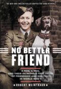 Kniha: No Better Friend (Young Readers Edition) (Robert Weintraub). Little, Brown Young Readers, 2018