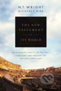 Kniha: The New Testament in its World (Michael F. Bird a N.T. Wright). SPCK Publishing, 2019