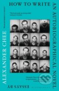 Kniha: How to Write an Autobiographical Novel (Alexander Chee). Bloomsbury, 2018
