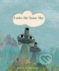 Kniha: Under the Same Sky (Britta Teckentrup). Little Tiger, 2018