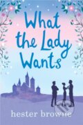 Kniha: What the Lady Wants (Hester Browne). Quercus, 2018