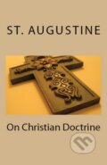 Kniha: On Christian Doctrine (St. Augustine). , 2018