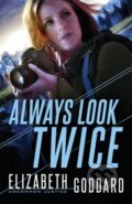 Kniha: Always Look Twice (Elizabeth Goddard). , 2019