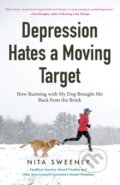 Kniha: Depression Hates a Moving Target (Nita Sweeney). , 2019
