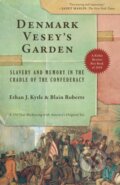 Kniha: Denmark Vesey's Garden (Blain Roberts a Ethan J. Kytle). The New Press, 2019