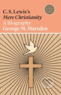 Kniha: C. S. Lewis's Mere Christianity (George M. Marsden). Princeton University Press, 2020
