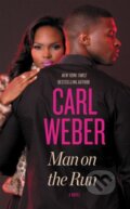 Kniha: Man on the Run (Carl Weber). Grand Central Publishing, 2018