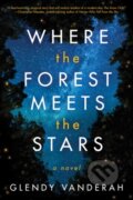 Kniha: Where the Forest Meets the Stars (Glendy Vanderah). Lake Union Publishing, 2019