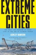 Kniha: Extreme Cities (Ashley Dawson). Verso, 2019