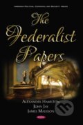 Kniha: The Federalist Papers (Alexander Hamilton, John Jay a James Madison). Nova Science, 2018