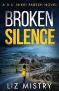 Kniha: Broken Silence (Liz Mistry). HQ, 2020