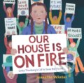 Kniha: Our House Is on Fire (Jeanette Winter). Beach Lane, 2019